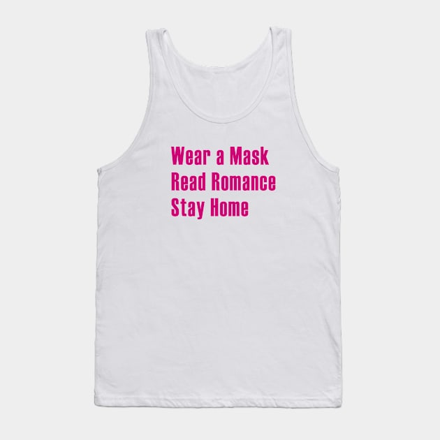 Read Romance, Wear A Mask, Stay Home - Pink Tank Top by MagicalAuntie